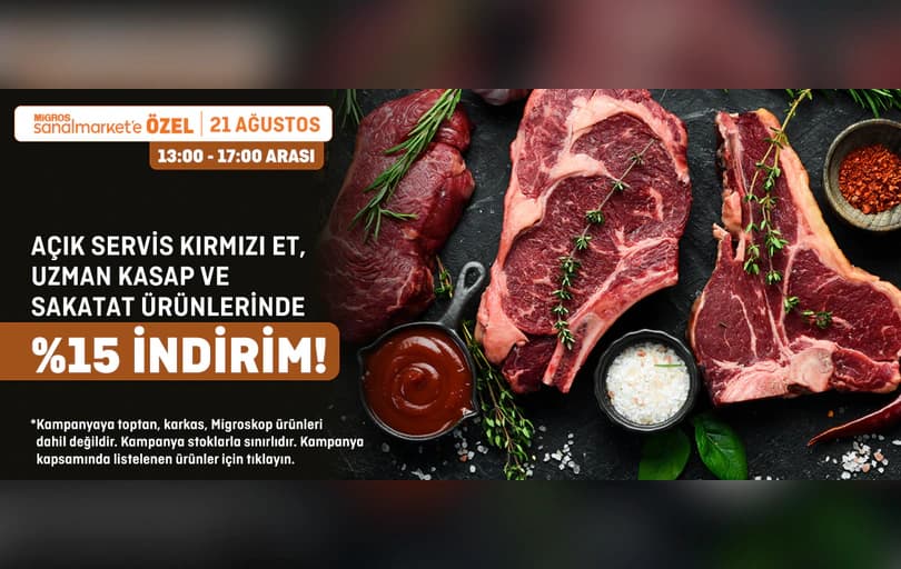 21 Ağustos 13:00-17:00 Arası Açık Servis Kırmızı Et, Uzman Kasap Ve Sakatat %15 İndirim