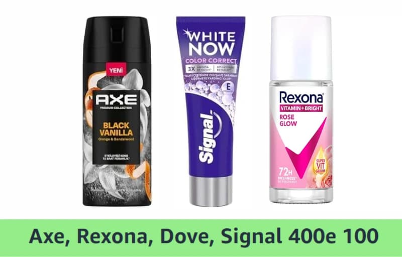 AXE, Rexona, Dove, Signal Ürünlerinde 400 TL’ye 100 TL İndirim!
