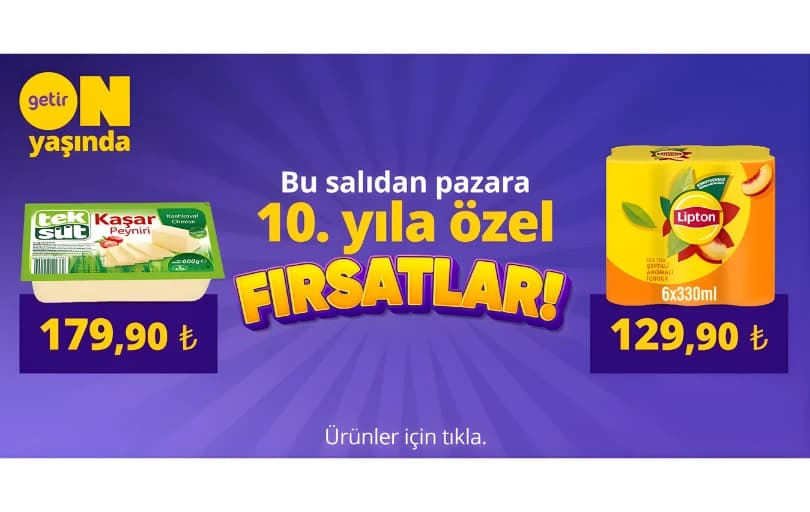 Getir– 10. Yıla Özel Tek Süt Kaşar Peyniri 179,90 TL ve Lipton Ice Tea (6x330 ml) 129,90 TL