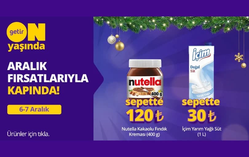 GetirBüyük’te Nutella 400g 120 TL, İçim Yarım Yağlı Süt 1L 30 TL!