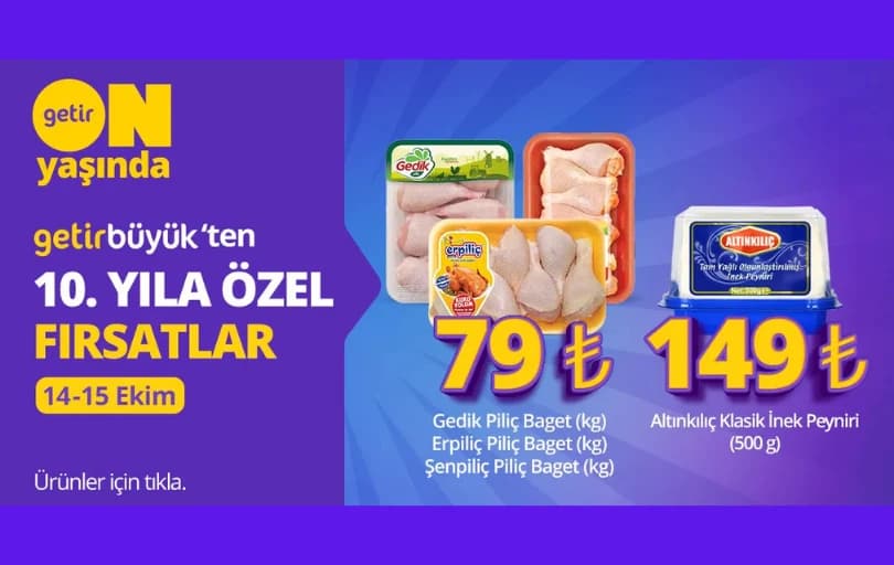 GetirBüyük'te Şenpiliç, Erpiliç, Gedik Piliç Baget 79 TL/kg ve 500g Altınkılıç Peynir 149 TL!